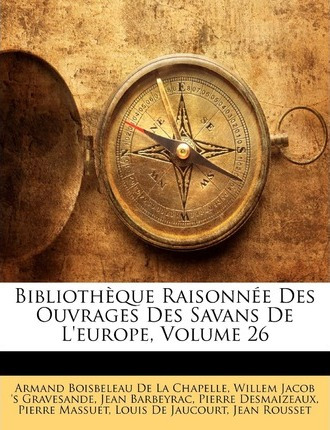 Libro Biblioth Que Raisonn E Des Ouvrages Des Savans De L...