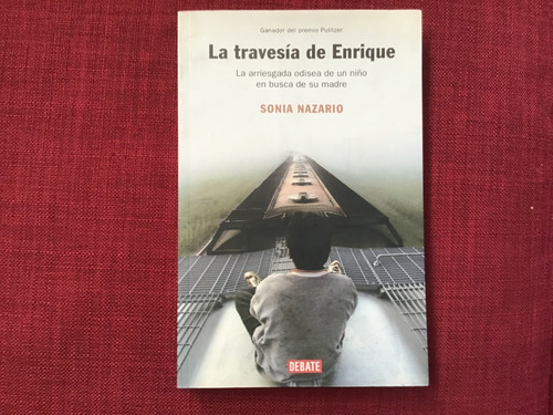 La Travesía De Enrique - Sonia Nazario