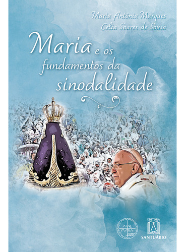 Livro Maria E Os Fundamentos Da Sinodal Idade, De De Sousa, Célia Soares. Editora Santuario, Capa Mole, Edição 1 Em Português, 2023