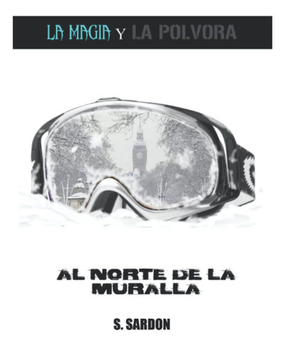 Libro: Al Norte De La Muralla (spanish Edition)