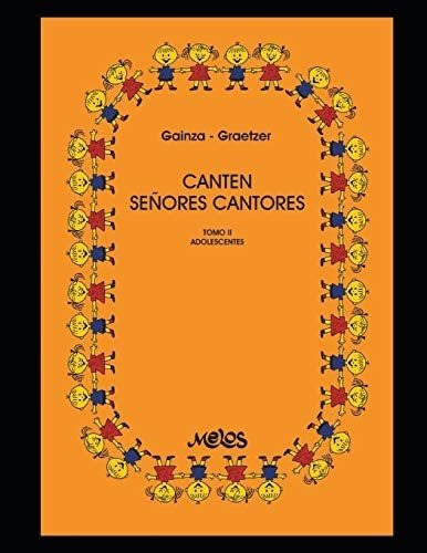 Libro: Canten Señores Cantores Tomo Ii Adolescentes: 150 Del