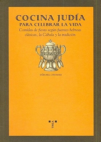 Libro Cocina Judia Para Celebrar La Vida  De Chomski Deborah