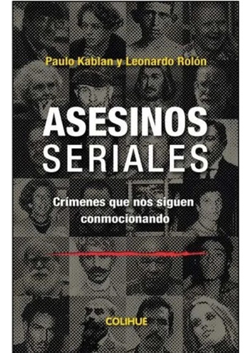 Libro Asesinos Seriales - Paulo Kablan - Leonardo Rolon 