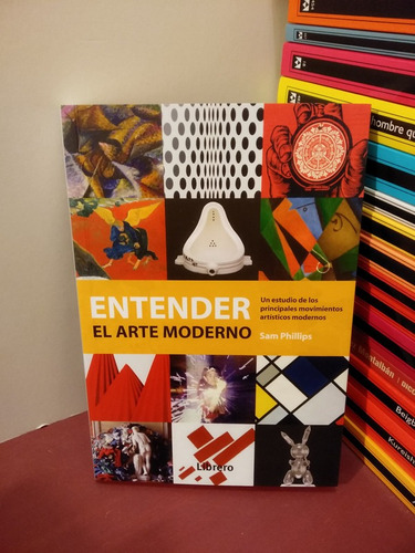 Entender El Arte Moderno. Los  Movimientos Modernos