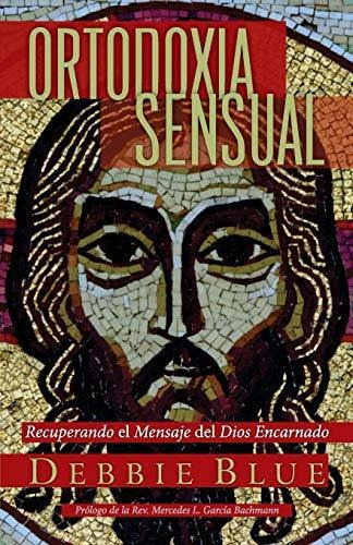 Libro Ortodoxia Sensual - Debbie Blue