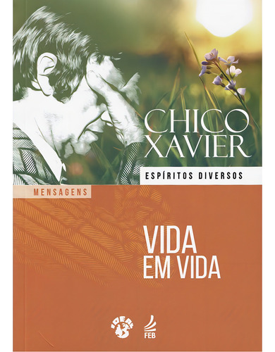 Vida em vida, de Xavier Cândido. Editora Feb, capa mole em português