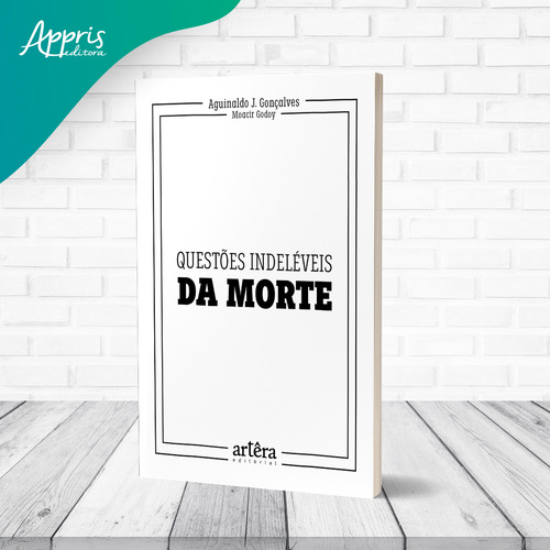 Questões Indeléveis da Morte, de J. Gonçalves, Aguinaldo. Editorial Artêra Editorial, capa mole em português, 2022
