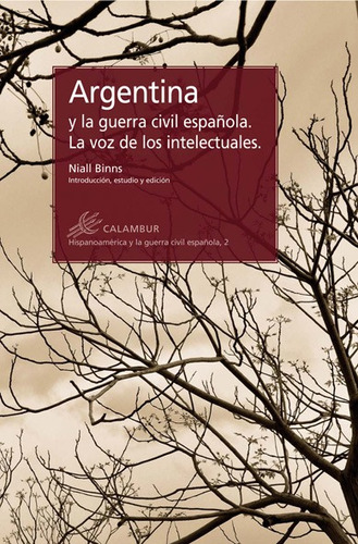 Libro Argentina Y La Guerra Civil Española - Binns, Niall