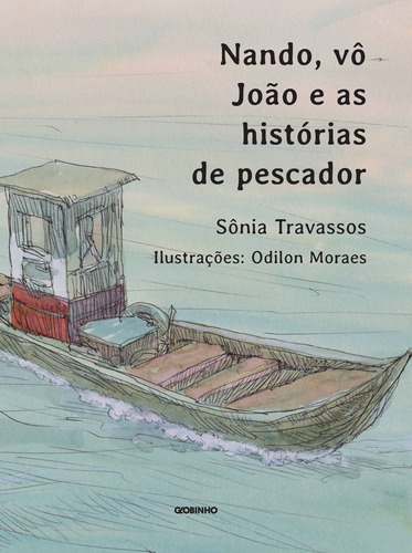 Nando, vô João e as histórias de pescador, de Travassos, Sônia. Editora Globo S/A, capa mole em português, 2022