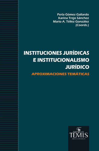 Instituciones Jurídicas E Institucionalismo Jurídico ( Li