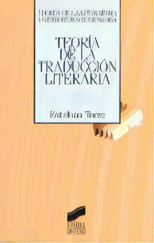 Teorãâa De La Traducciãâ³n Literaria, De Torre Serrano, Esteban. Editorial Sintesis, Tapa Blanda En Español
