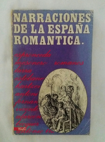 Narraciones De La España Romantica Becquer Larra Barrantes