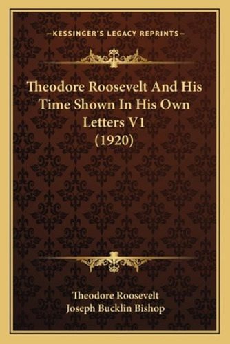 Libro Theodore Roosevelt And His Time Shown In His Own Le...