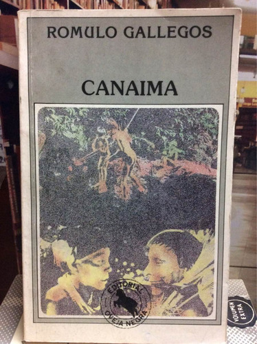 Rómulo Gallegos - Canaima - Oveja Negra - 1985 - Novela