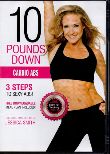 10 Pounds Down / Sexy Cardio Abs 3 Steps Jessica Smith Dvd
