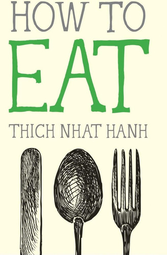 Libro Cómo Comer -thich Nhat Hanh-inglés