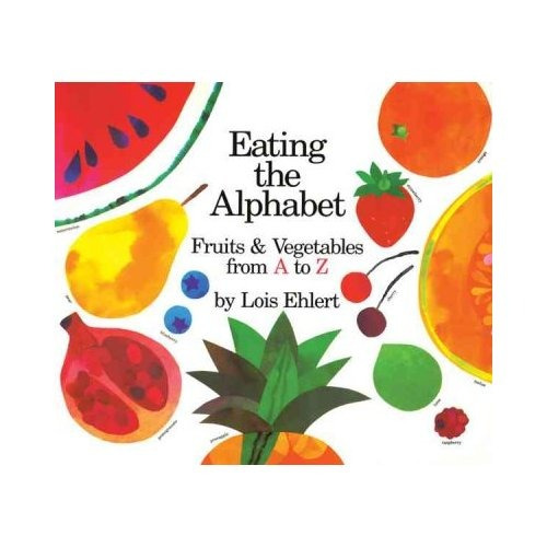 Comer El Alfabeto: Frutas Y Verduras De La A A La Z