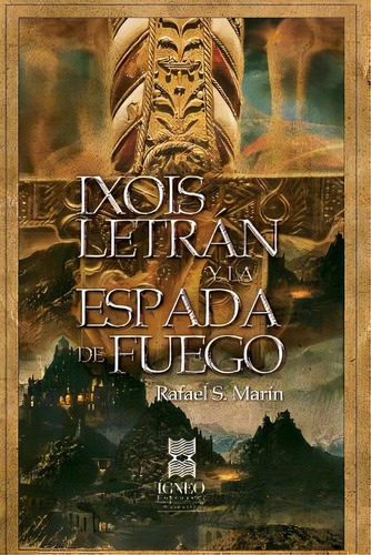 Ixois Letrãâ¡n Y La Espada De Fuego, De Marin, Rafael S.. Editorial Createspace, Tapa Blanda En Español