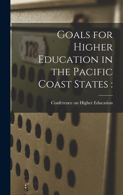 Libro Goals For Higher Education In The Pacific Coast Sta...