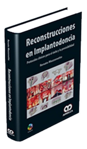 Reconstrucciones En Implantodoncia. Protocolos Clínicos.