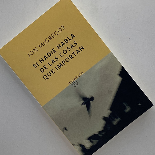 Si Nadie Habla De Las Cosas Que Importan - Jon Mcgregor