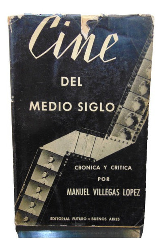 Adp Cine Del Medio Siglo Manuel Villegas Lopez / Ed. Futuro