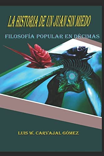 Libro: La Historia De Un Juan Sin Miedo: Filosofía Popular