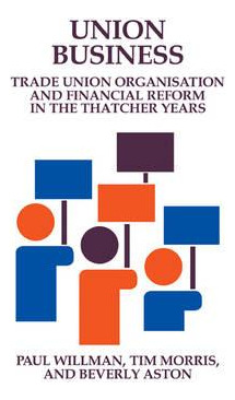 Libro Union Business : Trade Union Organisation And Finan...
