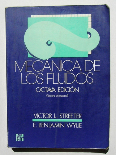 Streeter, Wylie Mecanica De Fluidos Libro Mexicano 1994