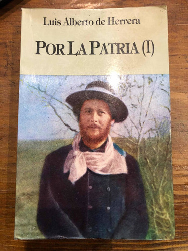 Por La Patria ( 1 ) - Luis Alberto De Herrera