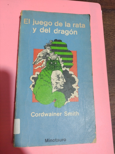 El Juego De La Rata Y El Dragón. Cordwainer Smith. Minotauro