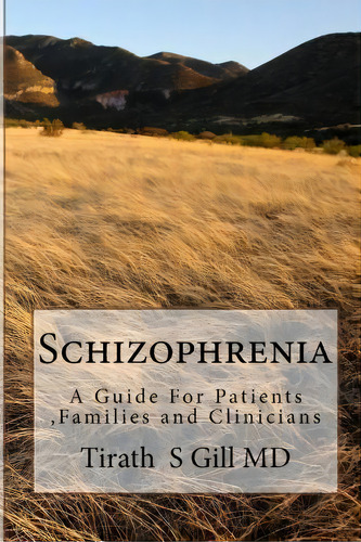 Schizophrenia, De Tirath S Gill Md. Editorial Tirath S Gill, Tapa Blanda En Inglés