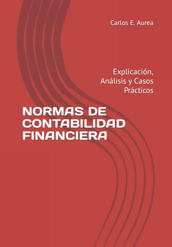 Libro: Normas De Contabilidad Financiera: Explicación, Análi