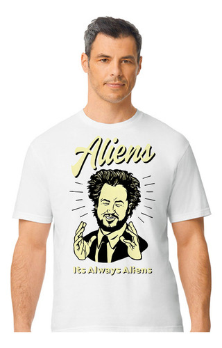 Aliens - Its Always Aliens - Meme - Polera