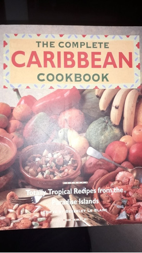 The Complete Caribbean Cookbook (cocina Caribeña)