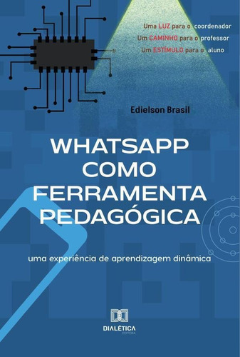 Whatsapp Como Ferramenta Pedagógica, De Edielson Brasil. Editorial Dialética, Tapa Blanda En Portugués, 2022