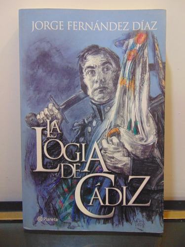 Adp La Logia De Cadiz Fernandez Diaz / Ed Planeta 2008 Bs As
