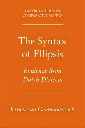The Syntax Of Ellipsis, De Jeroen Van Craenenbroeck. Editorial Oxford University Press Inc, Tapa Blanda En Inglés