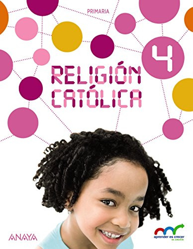 Religion Catolica 4 -aprender Es Crecer En Conexion- - 97884