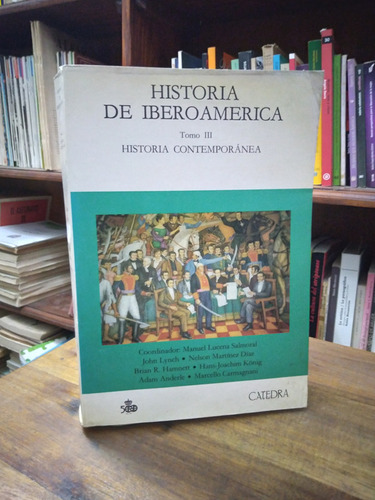 Historia De Iberoamerica T 3. Historia Contemporanea - Lynch