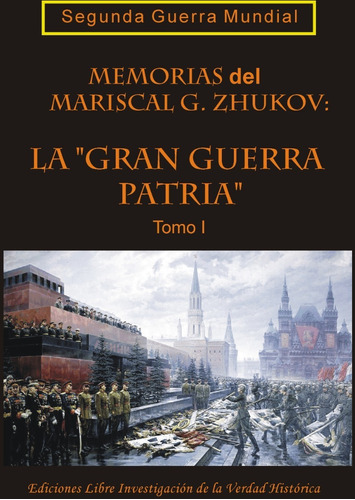 Memorias Del Mariscal Zhukov:  La Gran Guerra Patria 