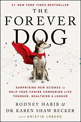 The Forever Dog Surprising New Science To Help Your.
