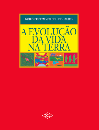 Evolucao Da Vida Na Terra, A: Evolucao Da Vida Na Terra, A, De Ingrid B.bellinghausen., Vol. N/a. Editora Dcl, Capa Mole Em Português, 2021