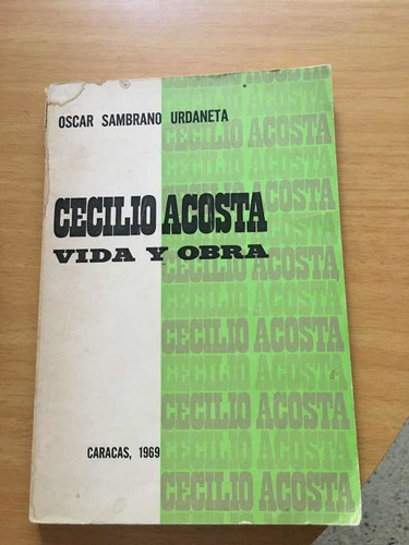Cecilio Acosta, Vida Y Obra