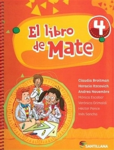 El Libro De Mate 4 - Santillana - Claudia Broitman, de Broitman, Claudia. Editorial SANTILLANA, tapa blanda en español, 2019