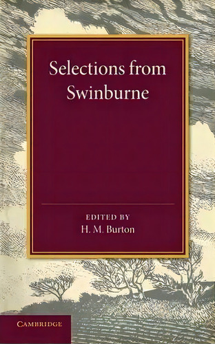 Selections From Swinburne, De Algernon Charles Swinburne. Editorial Cambridge University Press, Tapa Blanda En Inglés