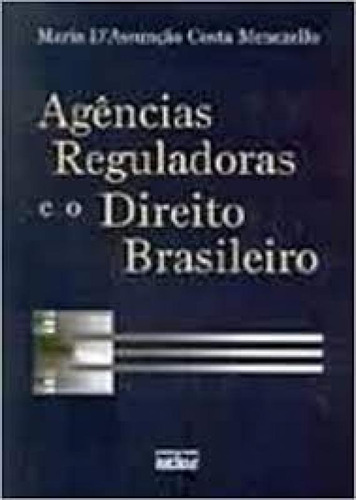 Agências Reguladoras e o Direito Brasileiro, de Maria D Assunção Costa. Editora ATLAS - GRUPO GEN, capa mole em português