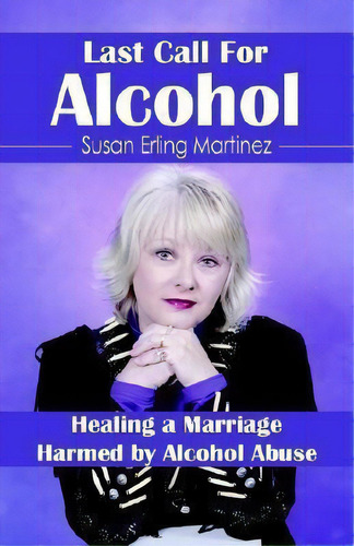 Last Call For Alcohol, De Susan Erling Martinez. Editorial Booklocker Inc Us, Tapa Blanda En Inglés