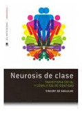Neurosis De Clase - Trayectoria Social Y Conflictos De I...