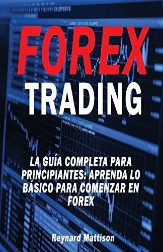 Libro : Forex Trading La Guía Completa Para Principiantes 